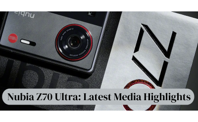 Nubia Z70 Ultra: Latest Media Highlights