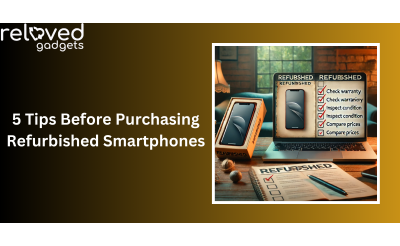 5 Tips Before Purchasing Refurbished Smartphones