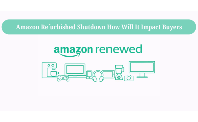 Amazon Refurbished Shutdown How Will It Impact Buyers?