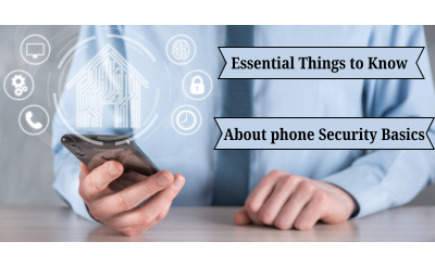 Essential Things to Know about Phone Security Basics