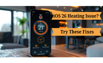 iOS 26 Heating Issue? Try These Fixes