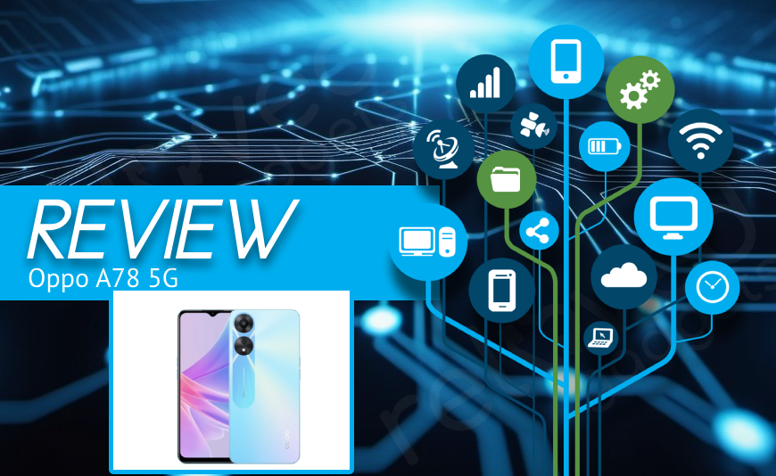 Oppo A78 5G Review Oppo A78 5G Review