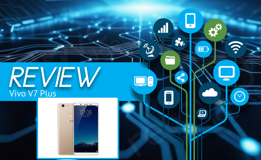 Vivo V7 Plus Review Vivo V7 Plus Review