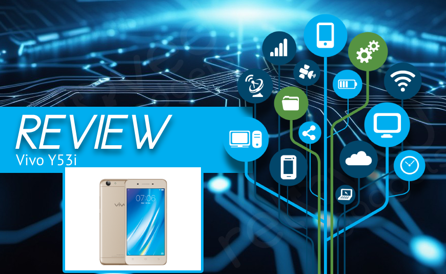 Vivo Y53i Review Vivo Y53i Review