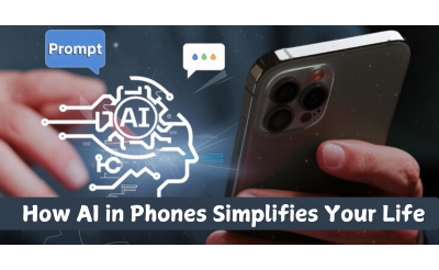 How AI in Phones Simplifies Your Life